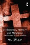 Modernities Memory And Mutations - Grace Davie And The Study Of Religion Hardcover Festschrift
