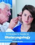 A Clinician& 39 S Guide To Otolaryngology Hardcover
