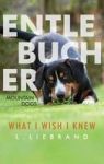 Entlebucher Mountain Dogs - What I Wish I Knew Hardcover
