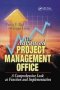 The Advanced Project Management Office - A Comprehensive Look At Function And Implementation   Paperback