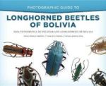 Photographic Guide To Longhorned Beetles Of Bolivia Hardcover