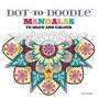 Dot-to-doodle Mandalas : To Draw And Colour