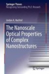 The Nanoscale Optical Properties Of Complex Nanostructures Hardcover 1ST Ed. 2018