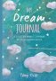 My Dream Journal - Uncover The Real Meaning Of Your Dreams And How You Can Learn From Them   Hardcover