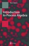 Introduction To Process Algebra Texts In Theoretical Computer Science. An Eatcs Series