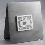 Low Battery Need More Coffee Magnet Silver On White