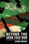 Beyond The Arab Cold War - The International History Of The Yemen Civil War 1962-68 Hardcover