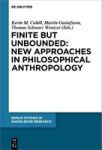 Finite But Unbounded: New Approaches In Philosophical Anthropology Hardcover