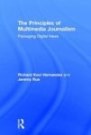 The Principles Of Multimedia Journalism - Packaging Digital News Hardcover