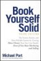 Book Yourself Solid - The Fastest Easiest & Most Reliable System For Getting More Clients Than You Can Handle Even If You Hate Marketing And Selling   Paperback 3RD Edition