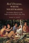 Red Dreams White Nightmares: Pan-indian Alliances In The Anglo-american Mind 17631815