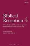Biblical Reception - A New Hollywood Moses: On The Spectacle And Reception Of Exodus: Gods And Kings Hardcover