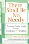 There Shall Be No Needy - Pursuing Social Justice Through Jewish Law & Tradition Paperback