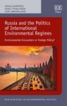 Russia And The Politics Of International Environmental Regimes - Environmental Encounters Or Foreign Policy? Paperback
