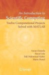 An Introduction To Scientific Computing: Twelve Computational Projects Solved With Matlab Texts In Applied Mathematics