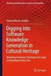 Digging Into Software Knowledge Generation In Cultural Heritage - Modeling Assistance Strategies For Large Archaeological Data S