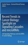 Recent Trends In Cancer Biology: Spotlight On Signaling Cascades And Micrornas - Cell Signaling Pathways And Micrornas In Cancer