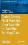 Global Gravity Field Modeling From Satellite-to-satellite Tracking Data Hardcover 1ST Ed. 2017