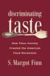 Discriminating Taste - How Class Anxiety Created The American Food Revolution Hardcover