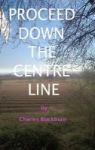 Proceed Down The Centre Line Hardcover