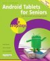 Android Tablets For Seniors In Easy Steps   Paperback 3RD Edition