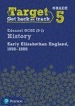 Target Grade 5 Edexcel Gcse 9-1 History Early Elizabethan England 1558-1588 Intervention Workbook Paperback