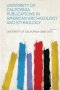 University Of California Publications In American Archaeology And Ethnology Volume 5   Paperback