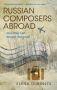Russian Composers Abroad - How They Left Stayed Returned   Hardcover