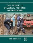 Guide To Oilwell Fishing Operations - Tools Techniques And Rules Of Thumb Hardcover 2nd Revised Edition