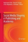 Social Media Shaping E-publishing And Academia Hardcover 1ST Ed. 2017