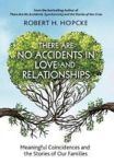 There Are No Accidents In Love And Relationships - Meaningful Coincidences And The Stories Of Our Families Hardcover