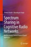 Spectrum Sharing In Cognitive Radio Networks - Medium Access Control Protocol Based Approach Hardcover 1ST Ed. 2017