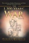 The 1 300 Years& 39 War - Volume One Hardcover