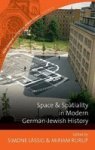 Space And Spatiality In Modern German-jewish History Hardcover