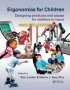 Ergonomics For Children - Designing Products And Places For Toddler To Teens   Paperback