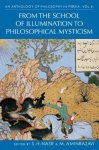 4: An Anthology Of Philosophy In Persia Vol Iv: From The School Of Illumination To Philosophical Mysticism