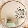 Inspirational 'you Are Strong Beautiful & Brave' Wall Decals - Removable Pvc Stickers For Bedroom & Bathroom Mirror Decor