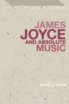 James Joyce And Absolute Music Hardcover