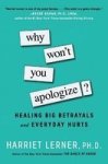 Why Won& 39 T You Apologize? - Healing Big Betrayals And Everyday Hurts Paperback