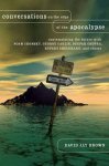 Conversations On The Edge Of The Apocalypse: Contemplating The Future With Noam Chomsky George Carlin Deepak Chopra Rupert Sheld