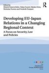 Developing Eu-japan Relations In A Changing Regional Context - A Focus On Security Law And Policies Hardcover