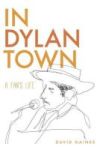 In Dylan Town - A Fan' S Life Paperback
