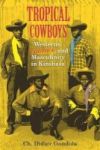 Tropical Cowboys - Westerns Violence And Masculinity In Kinshasa Paperback