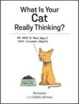 What Is Your Cat Really Thinking? Hardcover