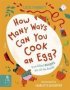 How Many Ways Can You Cook An Egg? - Fun Filled Recipes For All The Family   Hardcover