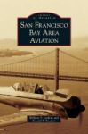 San Francisco Bay Area Aviation Hardcover