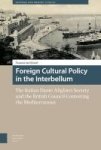 Foreign Cultural Policy In The Interbellum - The Italian Dante Alighieri Society And The British Council Contesting The Mediterr