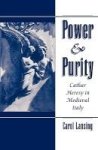 Power & Purity - Cathar Heresy In Medieval Italy Paperback Revised