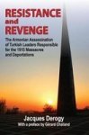 Resistance And Revenge - The Armenian Assassination Of Turkish Leaders Responsible For The 1915 Massacres And Deportations Paper