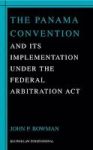 The Panama Convention And Its Implementation Under The Federal Arbitration Act Hardcover